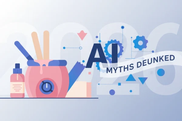 Waxing Salons: AI Marketing Myths Debunked for 2026
